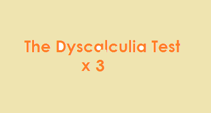 The Dyscalculia Test  - schools x 3 